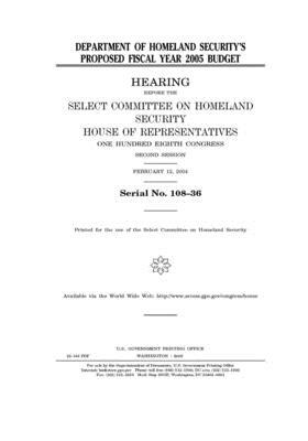 Department of Homeland Security's proposed fiscal year 2005 budget by Select Committee on Homeland Se (house), United S. Congress, United States House of Representatives