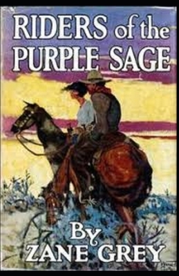 Riders of the Purple Sage Illustrated by Zane Grey