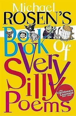 Michael Rosens Book Of Very Silly Poems by Michael Rosen, Michael Rosen