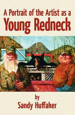 A Portrait of the Artist as a Young Redneck by Sandy Huffaker
