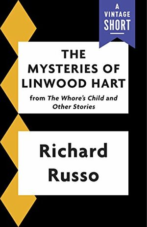 The Mysteries of Linwood Hart by Richard Russo