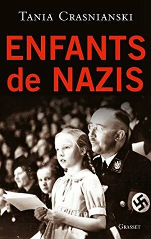 Enfants de nazis by Tania Crasnianski