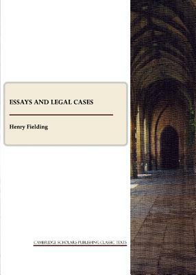 Essays and Legal Cases by Henry Fielding