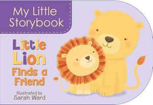 My Little Storybook: Little Lion Finds a Friend by 