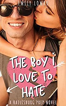 The Boy I Love to Hate by Emily Lowry