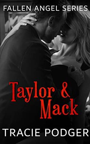 Taylor & Mack - A mafia romance: Accompanies the Fallen Angel Series by Tracie Podger, Karen Hdrlicka