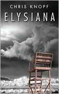 Elysiana by Chris Knopf