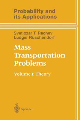 Mass Transportation Problems: Volume 1: Theory by Svetlozar T. Rachev, Ludger Rüschendorf