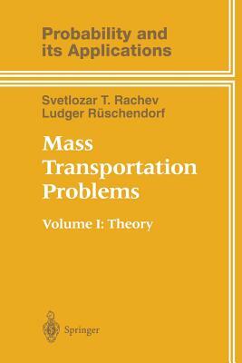 Mass Transportation Problems: Volume 1: Theory by Ludger Rüschendorf, Svetlozar T. Rachev