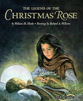 The Legend of the Christmas Rose  by Hooks H. William