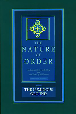 The Luminous Ground by Christopher Alexander