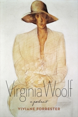 Virginia Woolf: A Portrait by Viviane Forrester