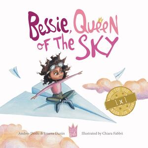 Bessie, Queen of the Sky by Chiara Fabbri, Andrea Doshi, Jimena Duran