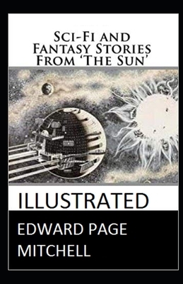 Sci-Fi and Fantasy Stories From 'The Sun' Illustrated by Edward Page Mitchell