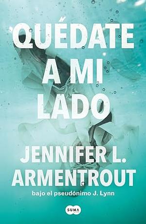 Quédate a mi lado  by Jennifer L. Armentrout