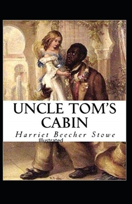 Beecher Stowe Uncle Toms Cabin Illustrated by Harriet Beecher Stowe