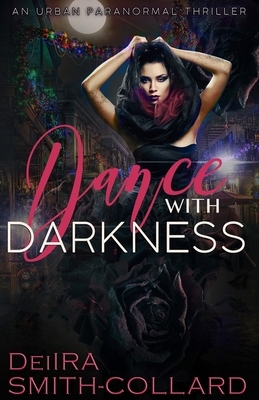 Dance With Darkness by Deiira Smith-Collard