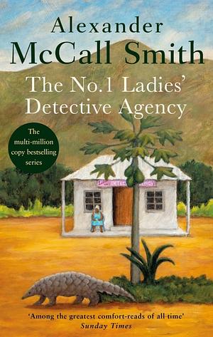 The No. 1 Ladies' Detective Agency by Alexander McCall Smith