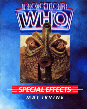 Doctor Who Special Effects by Mat Irvine