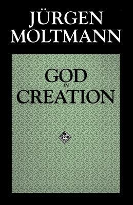 God in Creation by Jürgen Moltmann