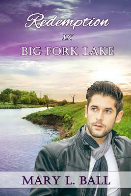 Redemption in Big Fork Lake by Mary L. Ball