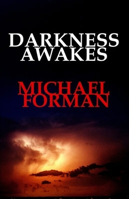 Darkness Awakes: Psychological thriller, neo noir, erotica, crime thriller, crime by Michael Forman
