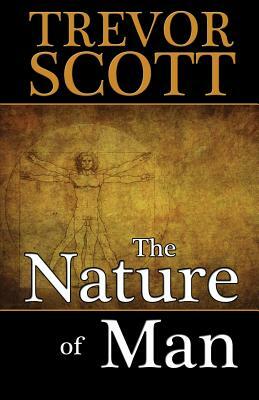 The Nature of Man by Trevor Scott