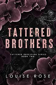 Tattered Brothers by Louise Rose