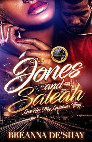 Jones & Saleah: Love For My Louisiana Thug by Breanna De'Shay, Breanna De'Shay