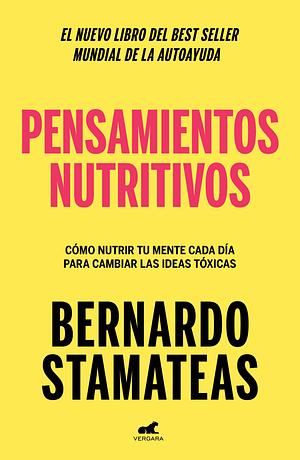 Pensamientos Nutritivos by Bernardo Stamateas