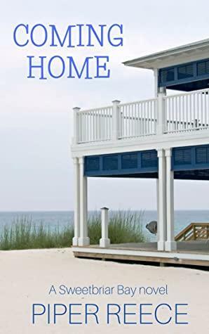 Coming Home: Sweetbriar Bay Book #1 by Piper Reece