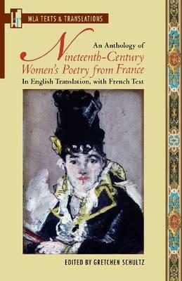 An Anthology of Nineteenth-Century Women's Poetry from France: In English Translation, with French Text by 