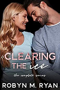 Clearing the Ice, The Complete Series: This Piece of My Heart, This Piece of My Soul, This Piece of Our Being by Robyn M. Ryan