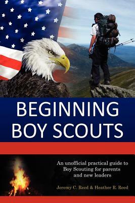 Beginning Boy Scouts by Heather R. Reed, Jeremy C. Reed
