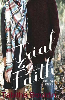 Trial by Faith by Tabitha Bouldin