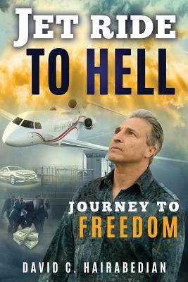 Jet Ride To Hell...Journey To Freedom: 1,000 Hamburger Days by David C. Hairabedian