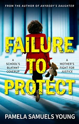 Failure to Protect (Dre Thomas & Angela Evans, #4) by Pamela Samuels Young