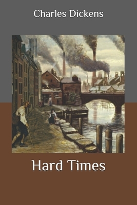 Hard Times by Charles Dickens