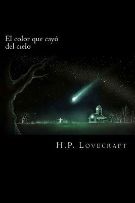 El color que cayo del cielo by H.P. Lovecraft