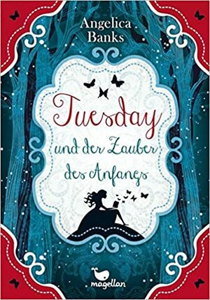 Tuesday und der Zauber des Anfangs by Angelica Banks