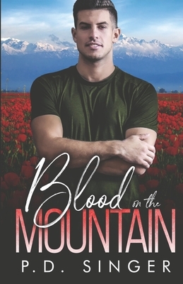 Blood on the Mountain by P.D. Singer