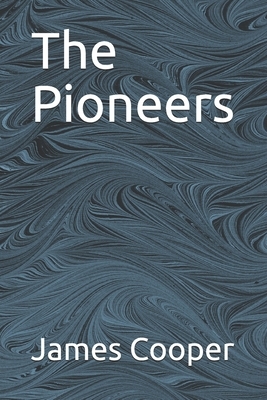 The Pioneers by James Fenimore Cooper