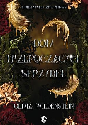 Dom trzepoczących skrzydeł by Olivia Wildenstein