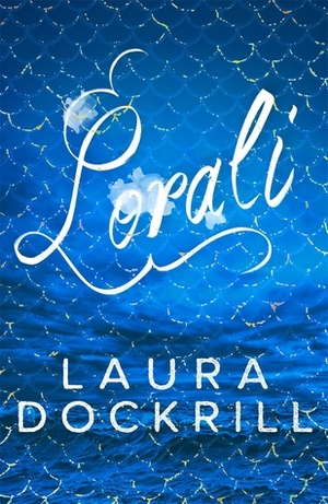 Lorali by Laura Dockrill