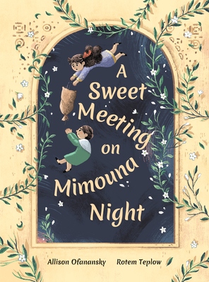 A Sweet Meeting on Mimouna Night by Allison Ofanansky