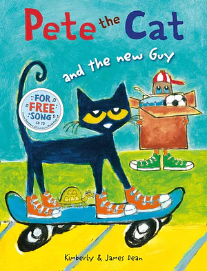 Pete the Cat and the New Guy by James Dean, Kimberly Dean