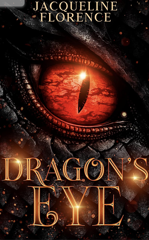 Dragon's Eye (The Kelan Sagas) by Jacqueline Florence