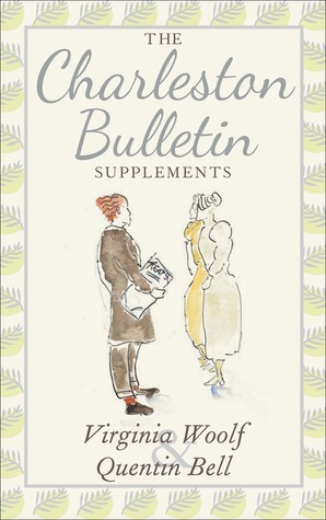 The Charleston Bulletin Supplements by Virginia Woolf, Claudia Olk, Quentin Bell