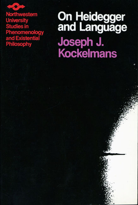 On Heidegger and Language by Joseph J. Kockelmans