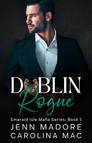 Dublin Rogue by Jenn Madore, Carolina Mac